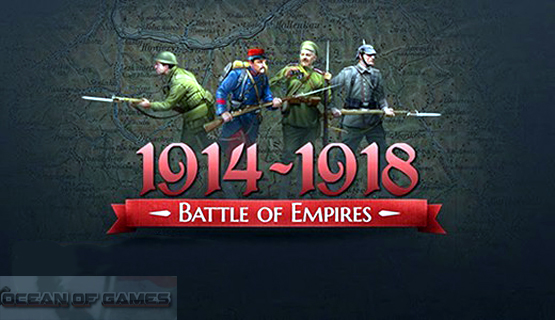 Battle of Empires 1914-1918 PC Game Free Download