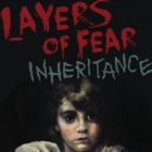 Layers Of Fear Inheritance Free Download