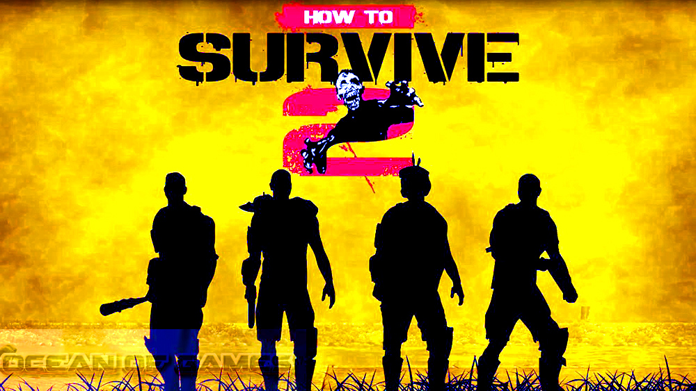 How To Survive 2 Free Download