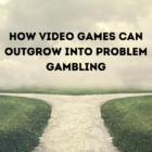 How Video Games Can Outgrow Into Problem Gambling