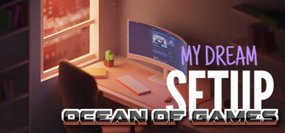 My-Dream-Setup-v20230711-Free-Download-2-OceanofGames.com_.jpg