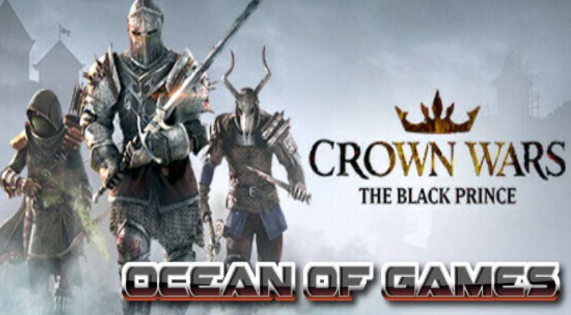 Crown Wars The Black Prince v20240531 Free Download